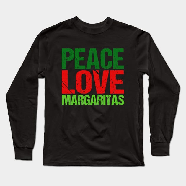 Peace Love Margaritas Long Sleeve T-Shirt by epiclovedesigns